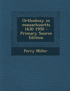 Front cover_Orthodoxy in massachusetts 1630 1950