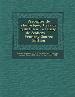 Couverture_Preceptes de rhetorique, tires de quintilien