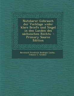 Front cover_Nutzbarer Gebrauch der Vorklage wider klare Briefe und Siegel in den Landen des sächsischen Rechts. - Primary Source Edition