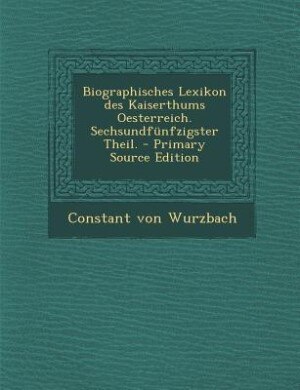 Couverture_Biographisches Lexikon des Kaiserthums Oesterreich. Sechsundfünfzigster Theil. - Primary Source Edition