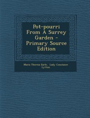 Pot-pourri From A Surrey Garden - Primary Source Edition