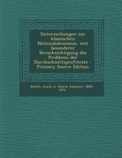 Front cover_Untersuchungen zur klassischen Nationalokonomie, mit besonderer Berucksichtigung des Problems der Durchschnittsprofitrate - Primary Source Edition