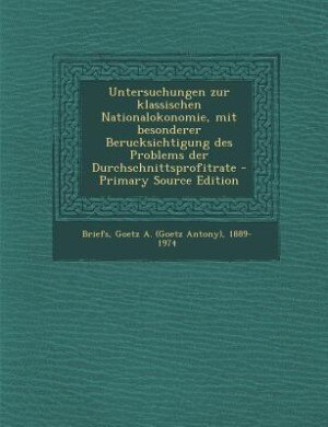 Front cover_Untersuchungen zur klassischen Nationalokonomie, mit besonderer Berucksichtigung des Problems der Durchschnittsprofitrate - Primary Source Edition