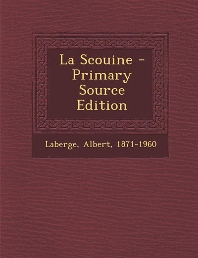 La Scouine - Primary Source Edition