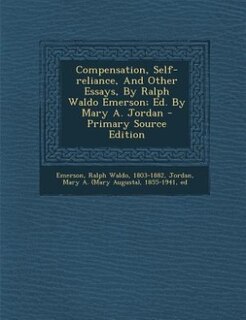 Couverture_Compensation, Self-reliance, And Other Essays, By Ralph Waldo Emerson; Ed. By Mary A. Jordan