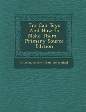 Couverture_Tin Can Toys And How To Make Them