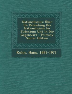 Front cover_Nationalismus; Über Die Bedeutung Des Nationalismus Im Judentum Und In Der Gegenwart - Primary Source Edition