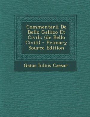 Couverture_Commentarii De Bello Gallico Et Civili