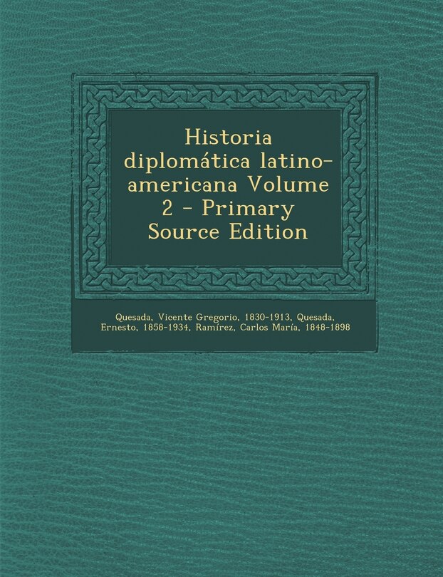 Couverture_Historia diplomática latino-americana Volume 2 - Primary Source Edition