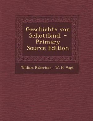 Front cover_Geschichte von Schottland. - Primary Source Edition