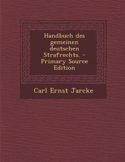 Front cover_Handbuch des gemeinen deutschen Strafrechts. - Primary Source Edition