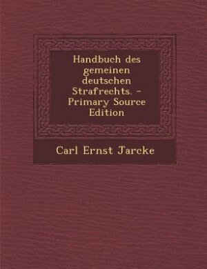 Front cover_Handbuch des gemeinen deutschen Strafrechts. - Primary Source Edition