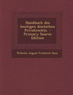 Couverture_Handbuch des heutigen deutschen Privatrechts. - Primary Source Edition