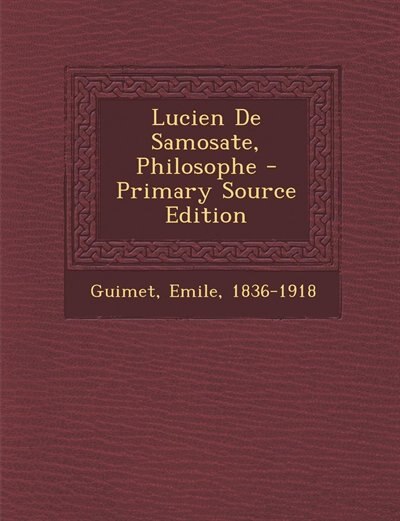 Couverture_Lucien De Samosate, Philosophe - Primary Source Edition