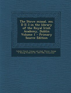 Couverture_The Stowe Missal, Ms. D II 3 in the Library of the Royal Irish Academy, Dublin Volume 1
