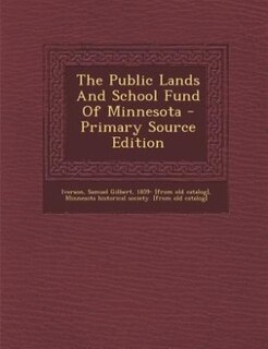 Front cover_The Public Lands And School Fund Of Minnesota - Primary Source Edition