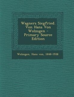 Front cover_Wagners Siegfried. Von Hans Von Wolzogen - Primary Source Edition