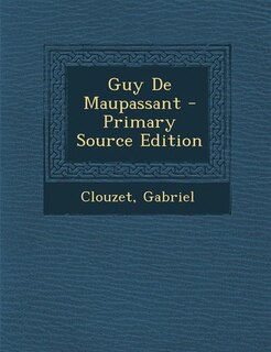 Couverture_Guy De Maupassant - Primary Source Edition