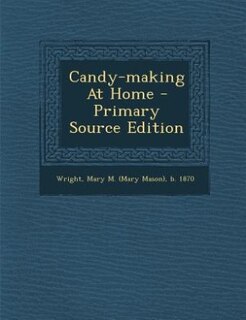 Couverture_Candy-making At Home - Primary Source Edition