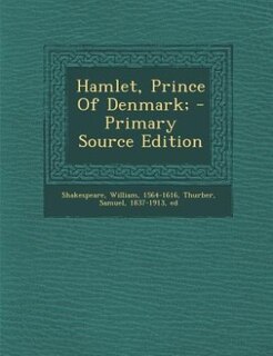 Couverture_Hamlet, Prince Of Denmark; - Primary Source Edition