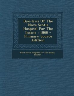 Front cover_Bye-laws Of The Nova Scotia Hospital For The Insane