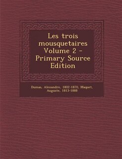 Front cover_Les trois mousquetaires Volume 2 - Primary Source Edition