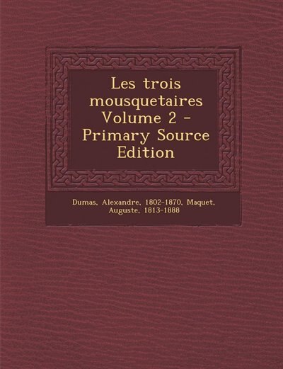 Front cover_Les trois mousquetaires Volume 2 - Primary Source Edition