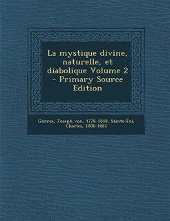 Front cover_La mystique divine, naturelle, et diabolique Volume 2 - Primary Source Edition
