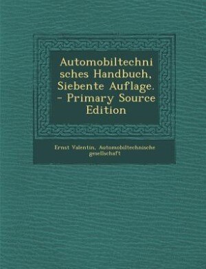 Couverture_Automobiltechnisches Handbuch, Siebente Auflage. - Primary Source Edition