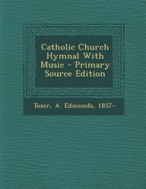 Couverture_Catholic Church Hymnal With Music - Primary Source Edition