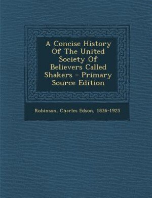 Front cover_A Concise History Of The United Society Of Believers Called Shakers - Primary Source Edition