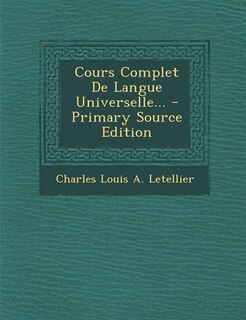 Couverture_Cours Complet De Langue Universelle... - Primary Source Edition