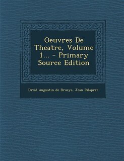 Oeuvres De Theatre, Volume 1... - Primary Source Edition