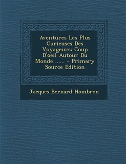 Front cover_Aventures Les Plus Curieuses Des Voyageurs