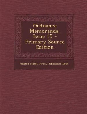 Couverture_Ordnance Memoranda, Issue 15 - Primary Source Edition