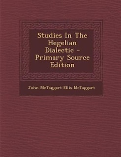 Front cover_Studies In The Hegelian Dialectic - Primary Source Edition