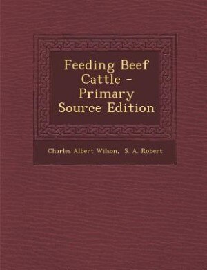 Couverture_Feeding Beef Cattle - Primary Source Edition