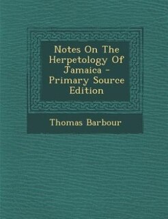 Couverture_Notes On The Herpetology Of Jamaica - Primary Source Edition