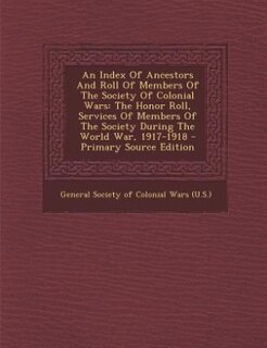 Couverture_An Index Of Ancestors And Roll Of Members Of The Society Of Colonial Wars
