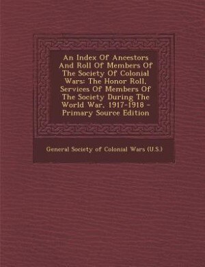 Couverture_An Index Of Ancestors And Roll Of Members Of The Society Of Colonial Wars