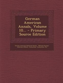 Couverture_German American Annals, Volume 10... - Primary Source Edition