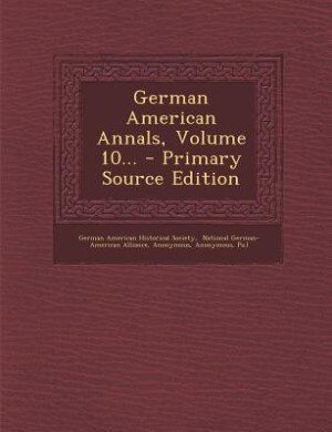 Couverture_German American Annals, Volume 10... - Primary Source Edition