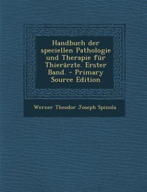 Front cover_Handbuch der speciellen Pathologie und Therapie für Thierärzte. Erster Band. - Primary Source Edition