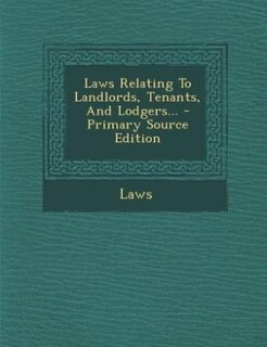 Couverture_Laws Relating To Landlords, Tenants, And Lodgers... - Primary Source Edition