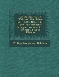 Couverture_Briefe Aus Italien Während Der Jahre 1801, 1802, 1803, 1804, 1805