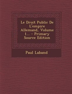 Front cover_Le Droit Public De L'empire Allemand, Volume 1...