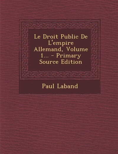 Front cover_Le Droit Public De L'empire Allemand, Volume 1...