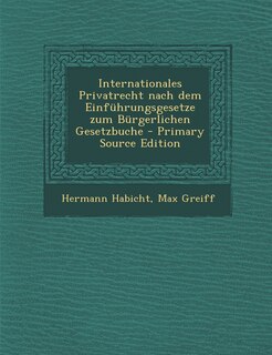 Front cover_Internationales Privatrecht Nach Dem Einfuhrungsgesetze Zum Burgerlichen Gesetzbuche