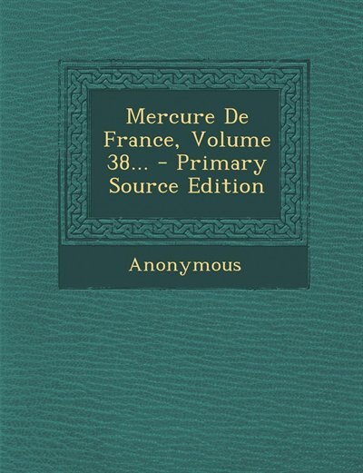Couverture_Mercure De France, Volume 38... - Primary Source Edition