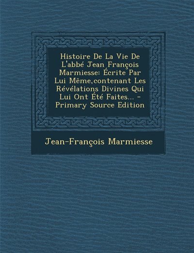 Front cover_Histoire De La Vie De L'abbé Jean François Marmiesse